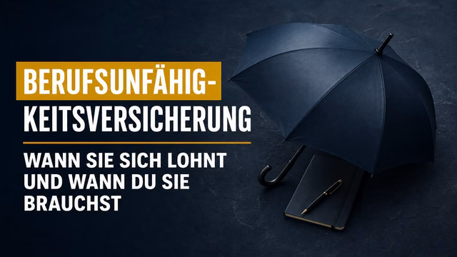 Berufs­unfähigkeits­versicherung: Wann sie sich lohnt und wann du sie brauchst