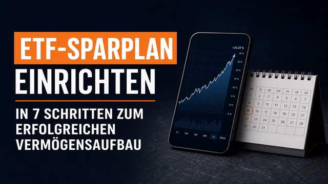ETF-Sparplan einrichten: In 7 Schritten zum erfolgreichen Vermögensaufbau