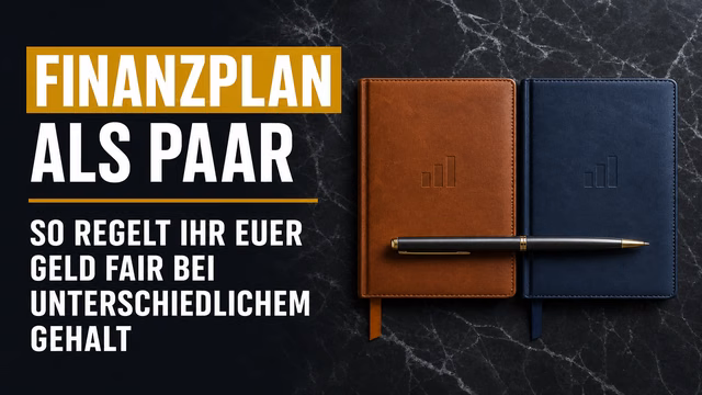 Finanzplan als Paar: So regelt ihr euer Geld fair bei unterschiedlichem Gehalt
