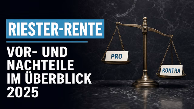 Riester-Rente: Vor- und Nachteile im Überblick 2025