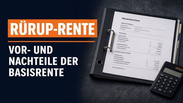 Rürup-Rente: Vor- und Nachteile der Basisrente